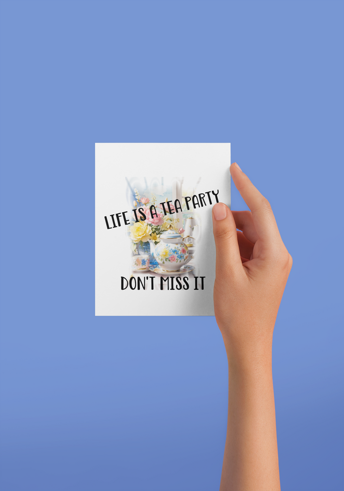 Life is a Tea Party Don't Miss It Greeting Cards Invitations