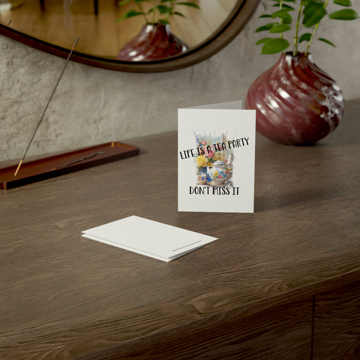 Life is a Tea Party Don't Miss It Greeting Cards