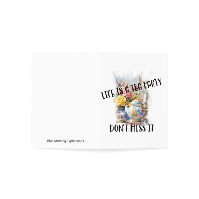 Life is a Tea Party Don't Miss It Greeting Cards