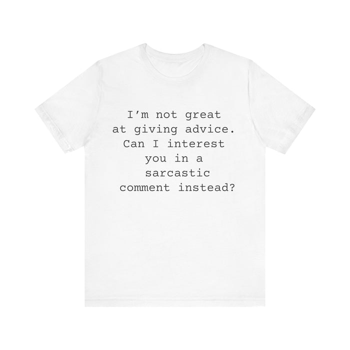 Advice Womens Sarcastic Tshirt, Funny Sarcastic T-Shirt