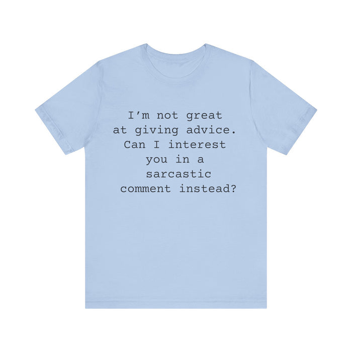 Advice Womens Sarcastic Tshirt, Funny Sarcastic T-Shirt