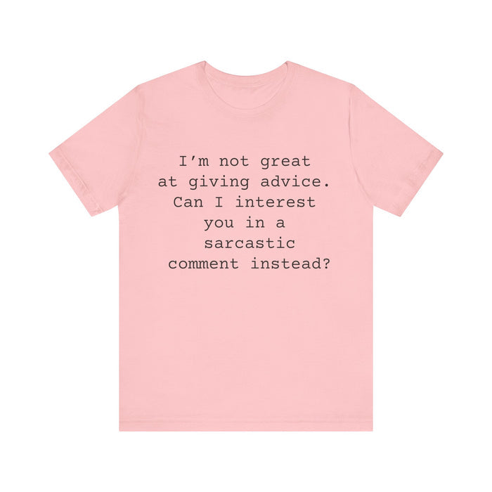 Advice Womens Sarcastic Tshirt, Funny Sarcastic T-Shirt