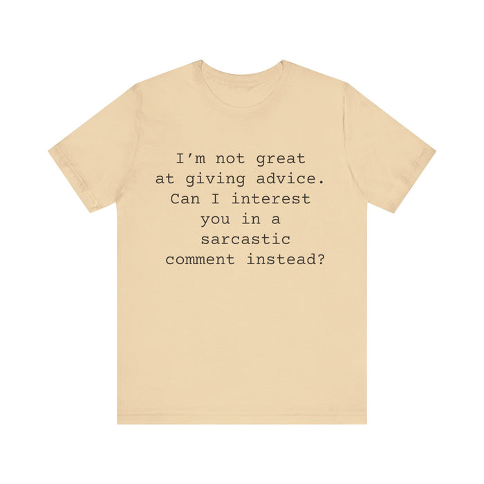 Advice Womens Sarcastic Tshirt, Funny Sarcastic T-Shirt