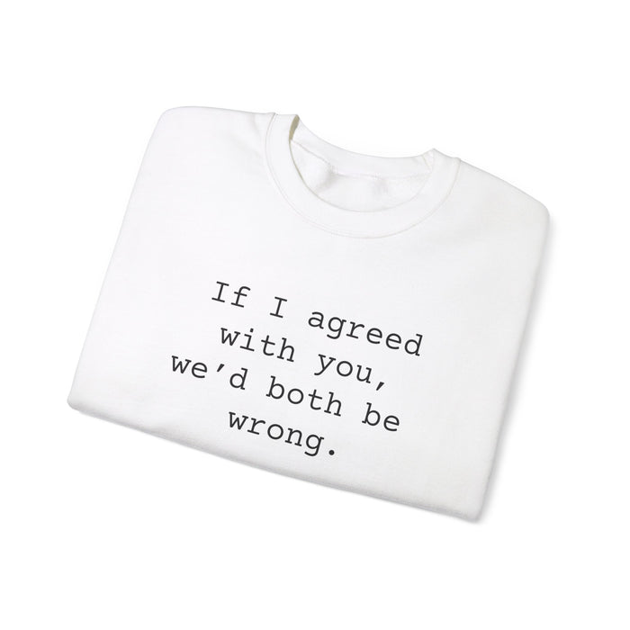 Agreed Sarcastic Sweatshirts Sarcasm Funny Shirts