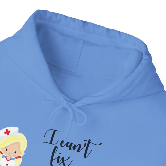 Blonde Nurse Hoodie Sweatshirt Can't Fix Stupid, Nurse Hooded Sweatshirt