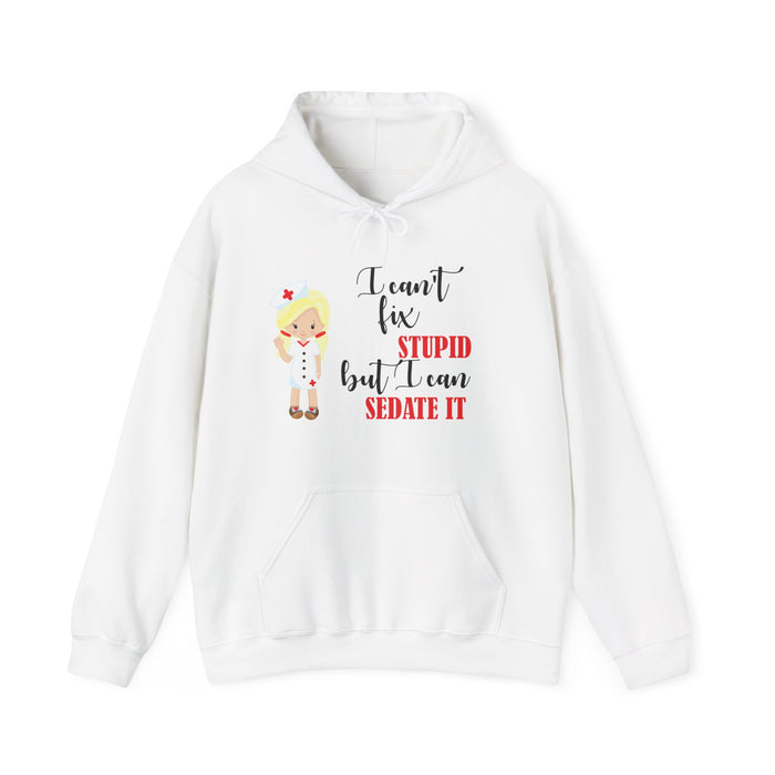 Blonde Nurse Hoodie Sweatshirt Can't Fix Stupid, Nurse Hooded Sweatshirt