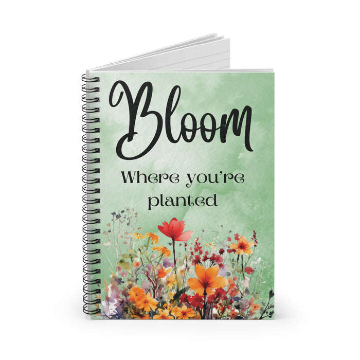 Bloom Where You're Planted Spiral Notebook Inspirational Floral Journal Gift