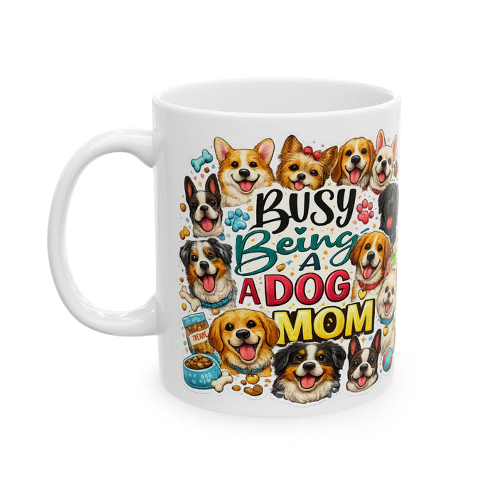 Busy Being a Dog Mom Mug  Cute Multi‑Breed Dog Lover Gift  Pet Mom Coffee Cup