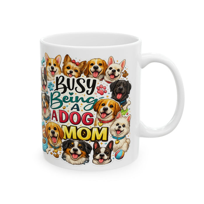 Busy Being a Dog Mom Mug  Cute Multi‑Breed Dog Lover Gift  Pet Mom Coffee Cup