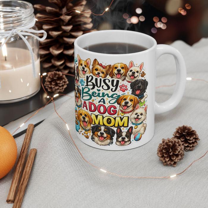 Busy Being a Dog Mom Mug  Cute Multi‑Breed Dog Lover Gift  Pet Mom Coffee Cup