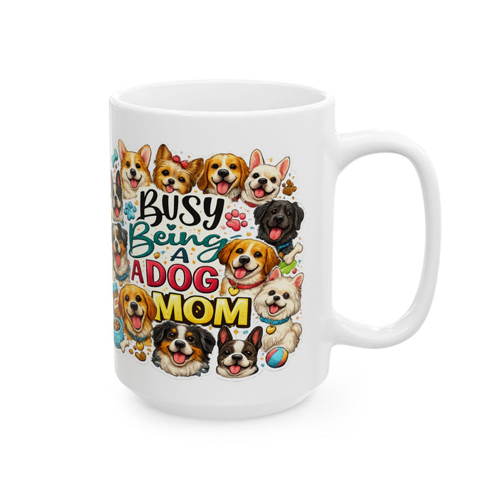 Busy Being a Dog Mom Mug  Cute Multi‑Breed Dog Lover Gift  Pet Mom Coffee Cup