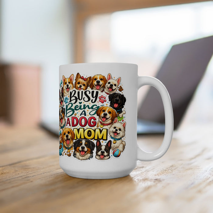 Busy Being a Dog Mom Mug  Cute Multi‑Breed Dog Lover Gift  Pet Mom Coffee Cup