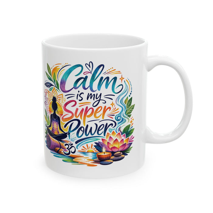 Calm Is My Super Power Coffee Mug – Yoga Meditation Gift, Mindfulness Tea Cup
