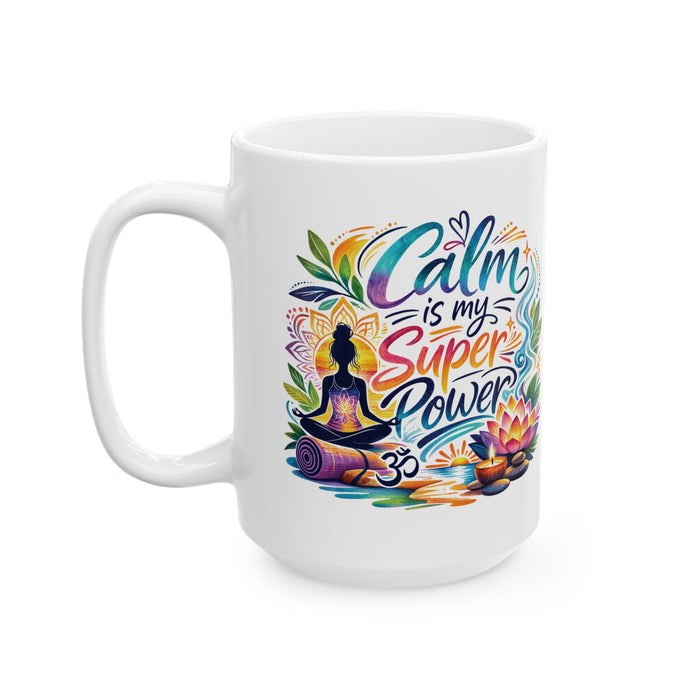 Calm Is My Super Power Coffee Mug – Yoga Meditation Gift, Mindfulness Tea Cup