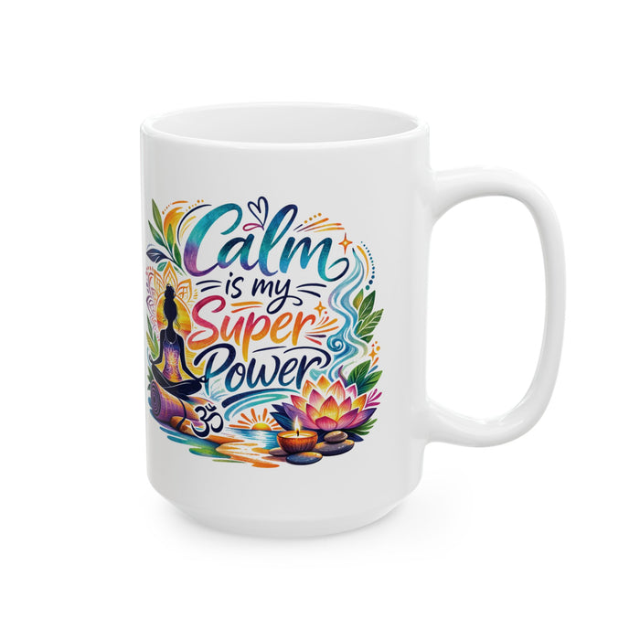 Calm Is My Super Power Coffee Mug – Yoga Meditation Gift, Mindfulness Tea Cup