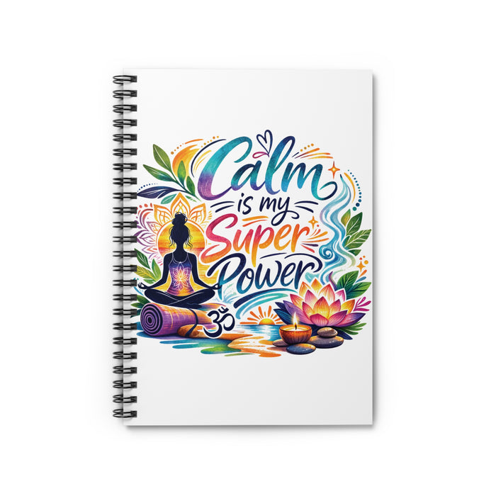Calm Is My Super Power Spiral Notebook – Mindfulness & Wellness Journal
