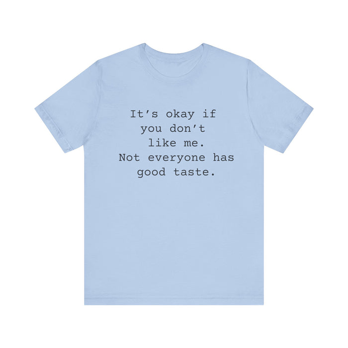 Don't Like Me Women's Sarcastic T-shirt,  Funny Sarcastic T shirts,  Sarcastic Shirts,