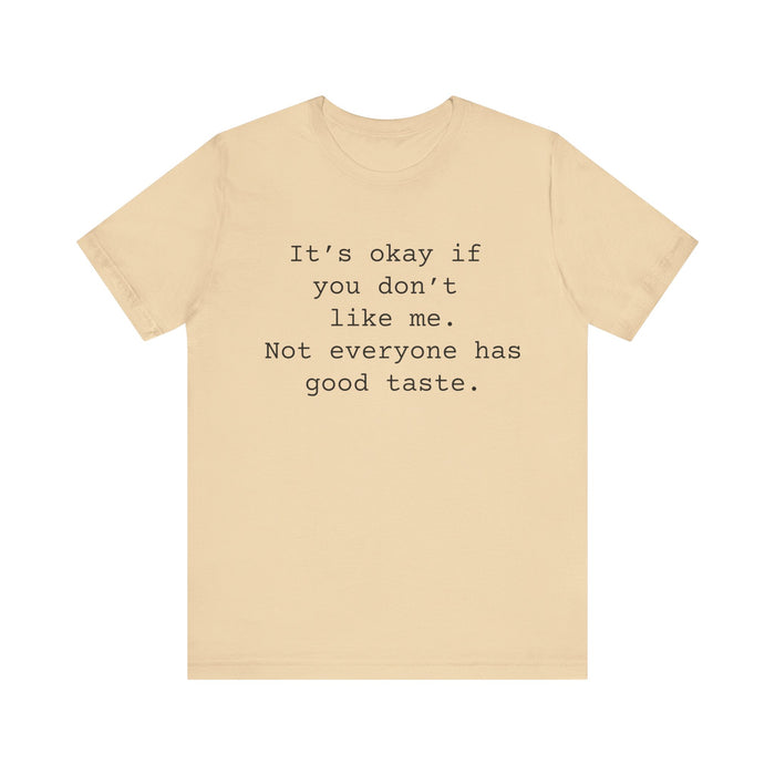 Don't Like Me Women's Sarcastic T-shirt,  Funny Sarcastic T shirts,  Sarcastic Shirts,
