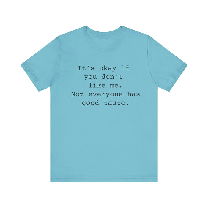 Don't Like Me Women's Sarcastic T-shirt,  Funny Sarcastic T shirts,  Sarcastic Shirts,