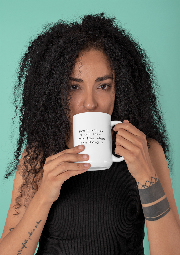 Don't Worry Coffee Mug 15oz, Snarky Gift for Co-Worker or Friend