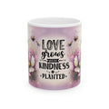 Floral Inspirational Mug – Love Grows Where Kindness Is Planted Coffee Cup Gift