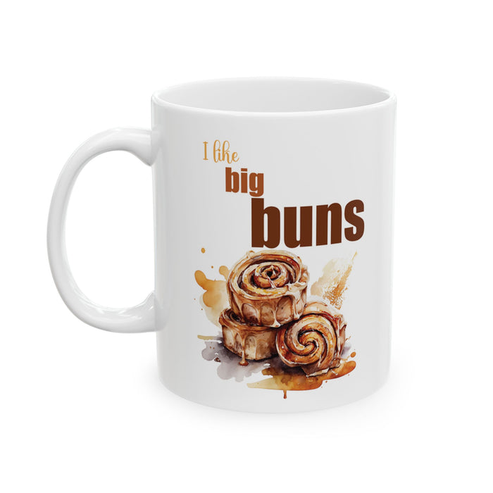Funny Cinnamon Roll Coffee Mug I Like Big Buns Baking Humor Gift Cute Foodie Cup