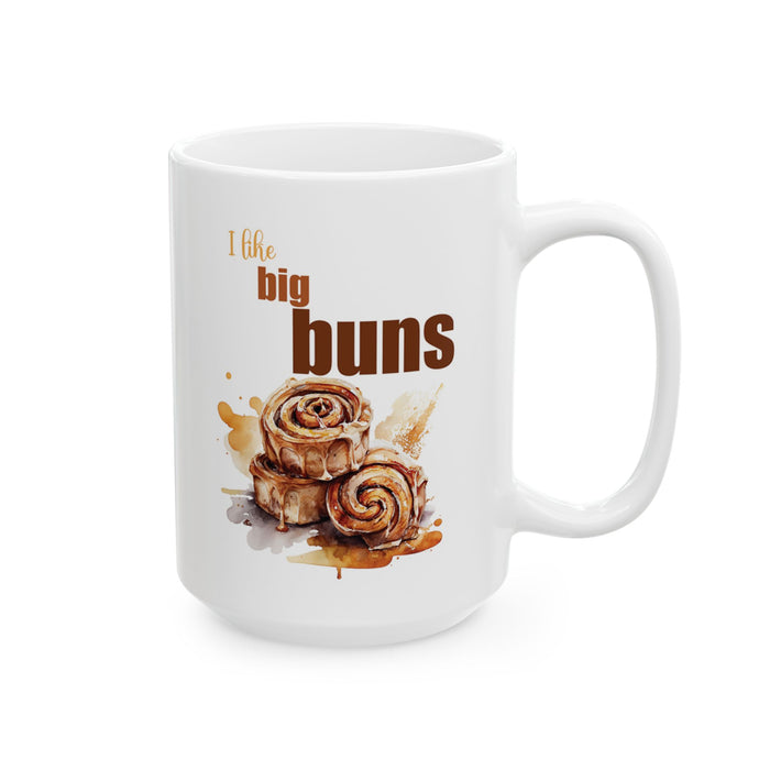 Funny Cinnamon Roll Coffee Mug I Like Big Buns Baking Humor Gift Cute Foodie Cup