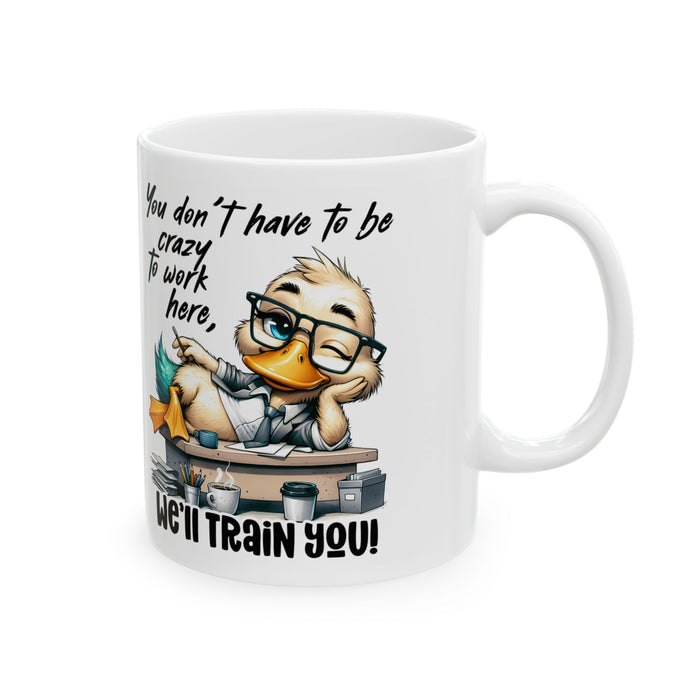 Funny Office Mug – You Don’t Have to Be Crazy to Work Here Coffee Cup Gift