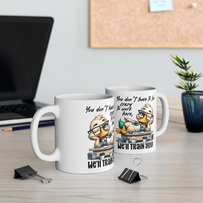Funny Office Mug – You Don’t Have to Be Crazy to Work Here Coffee Cup Gift