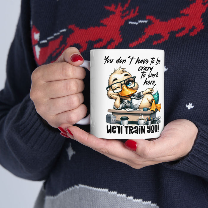 Funny Office Mug – You Don’t Have to Be Crazy to Work Here Coffee Cup Gift