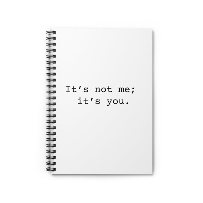 Funny Sarcastic Spiral Notebook It's Not Me It's You Journal Coworker Gift