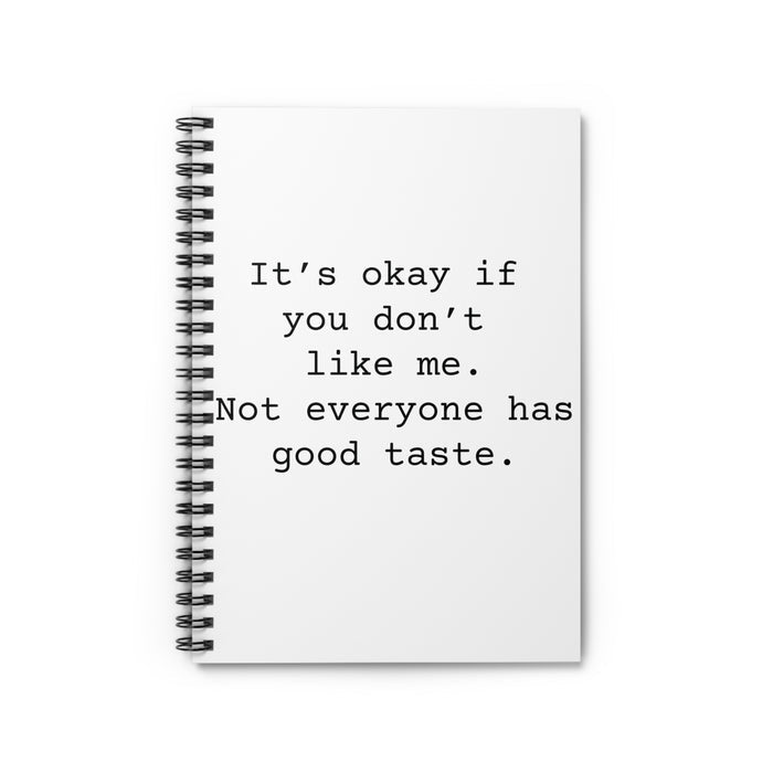 Funny Sarcastic Spiral Notebook It's Okay If You Don't Like Me Journal Gift