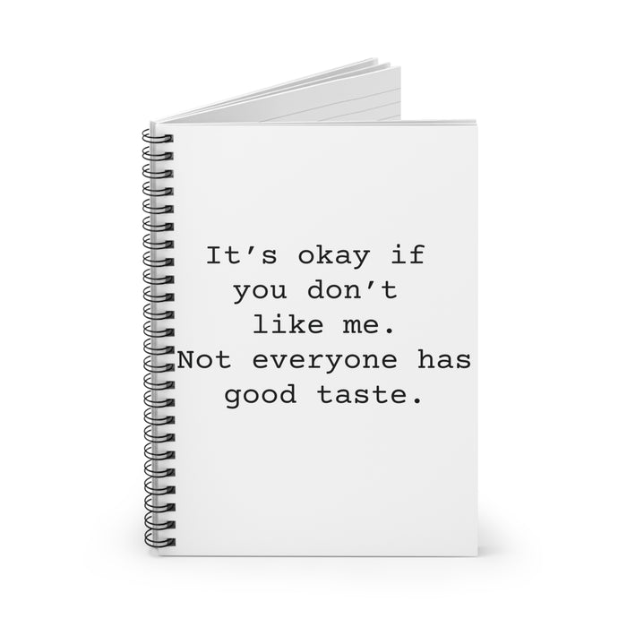 Funny Sarcastic Spiral Notebook It's Okay If You Don't Like Me Journal Gift