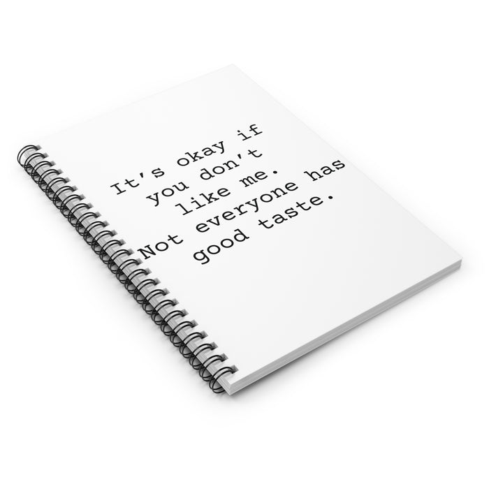 Funny Sarcastic Spiral Notebook It's Okay If You Don't Like Me Journal Gift