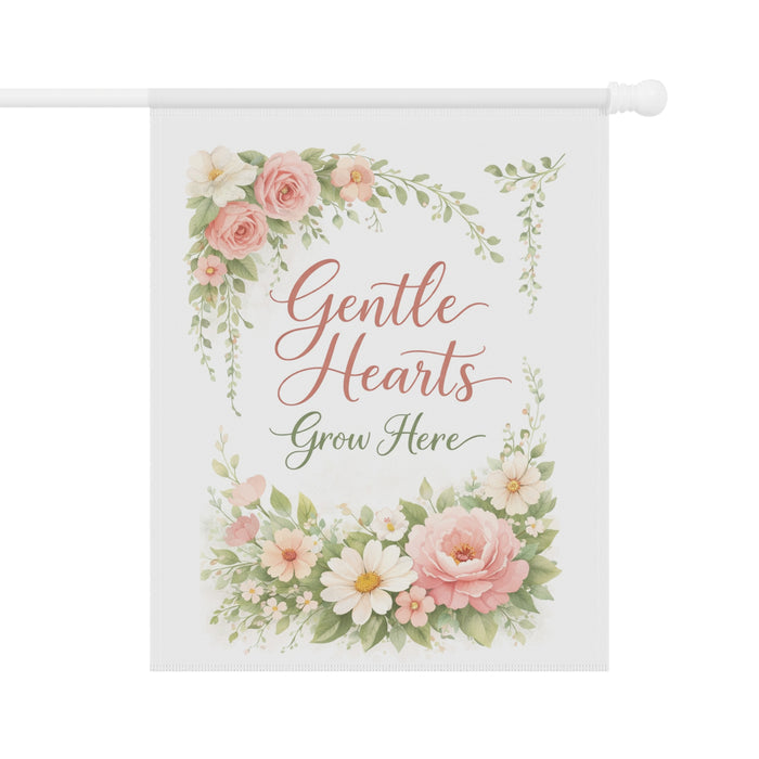 Gentle Hearts Grow Here Garden Flag Floral Inspirational Yard Decor House Banner