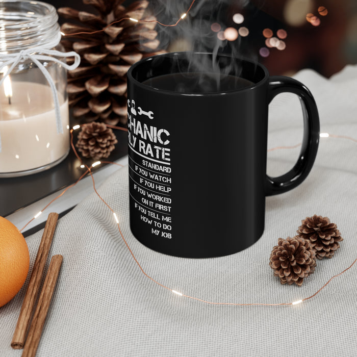Gift for Gearheads Funny Mechanic Rates 11oz Black Mug for Guys
