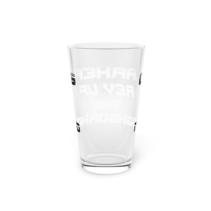 Gift for Gearheads Rev Up Neighborhood Pint Glass, 16oz BeerGift for Gearheads Rev Up Neighborhood Pint Glass, 16oz Beer