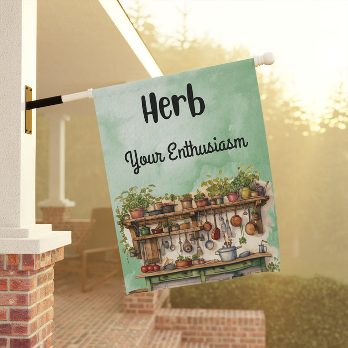 Herb Your Enthusiasm Garden Flag & House Banner