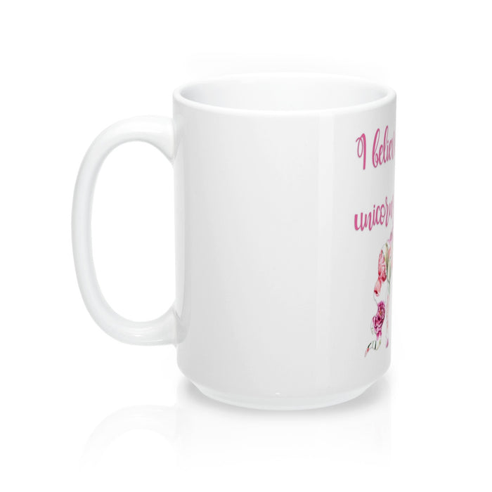 I Believe in Unicorns Coffee Mugs
