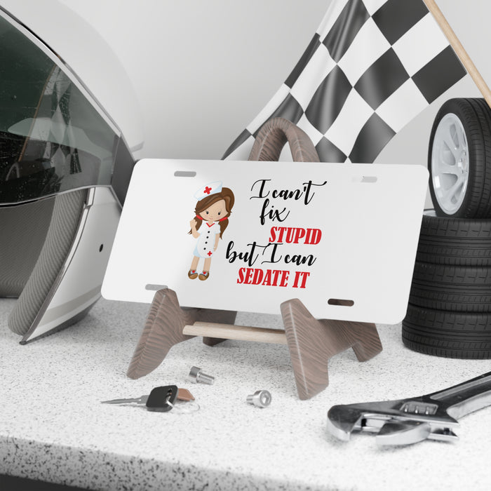 I Can't Fix Stupid, but I Can Sedate It Custom Front License Plate