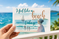 I Feel Like a Beach Today Greeting Card | 4x6 Coastal Beach Card