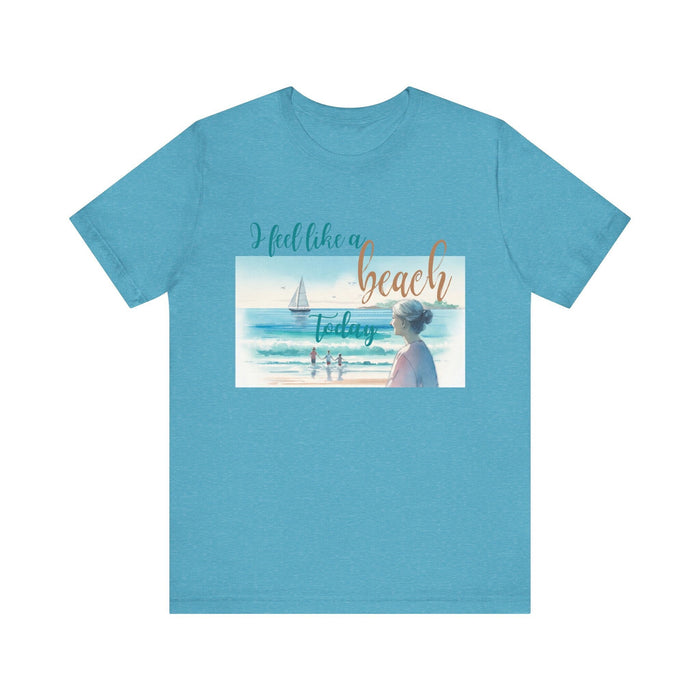 I feel like a beach today summer tee shirt