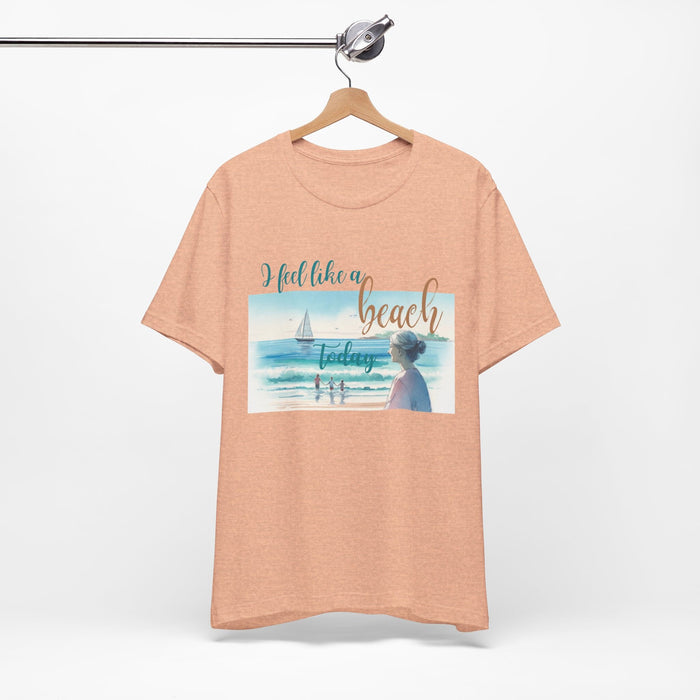 I feel like a beach today summer tee shirt