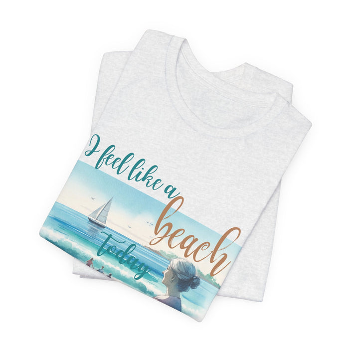 I feel like a beach today summer tee shirt