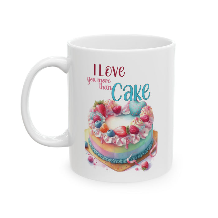 I Love You More Than Cake Coffee Mug Cute Romantic Gift Funny Sweet Dessert Cup