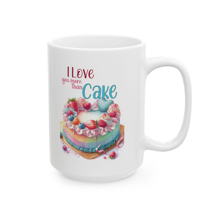 I Love You More Than Cake Coffee Mug Cute Romantic Gift Funny Sweet Dessert Cup