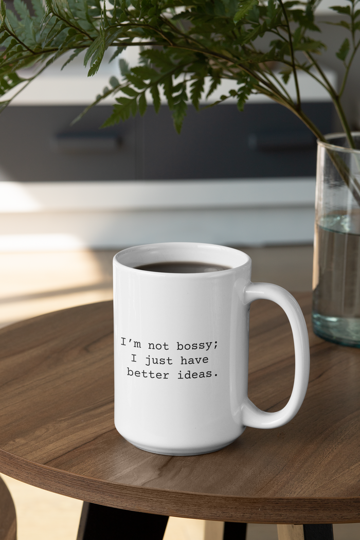 I'm Not Bossy Mug 15oz, Snarky Mug for Family and Friends, Boss Mug