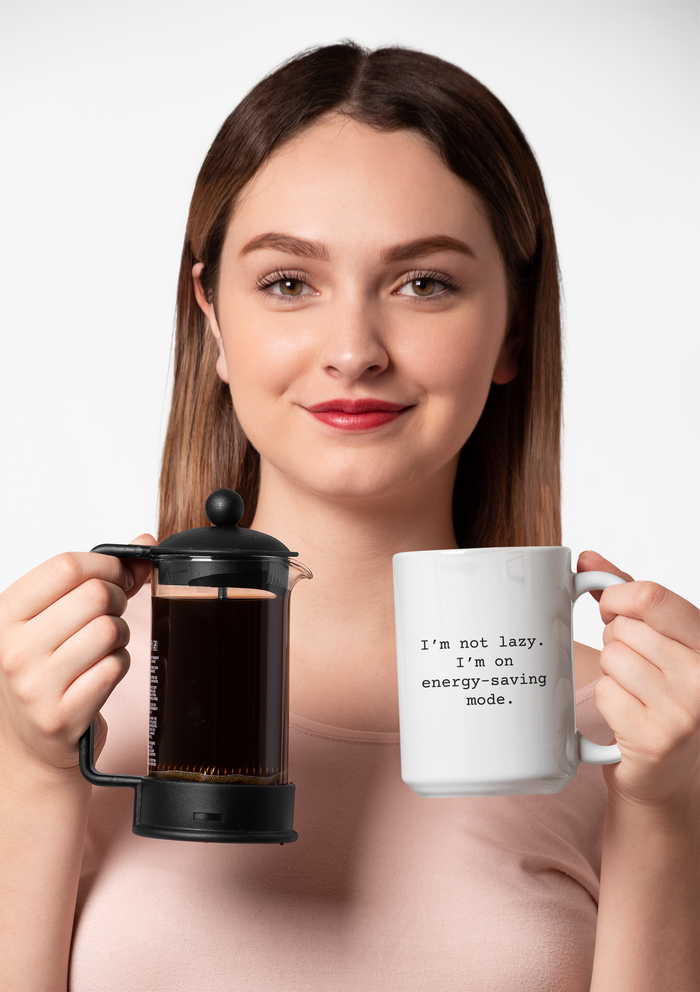 I'm Not Lazy Mug 15oz, Snarky Mug for Family and Friends, Funny Mug Gift