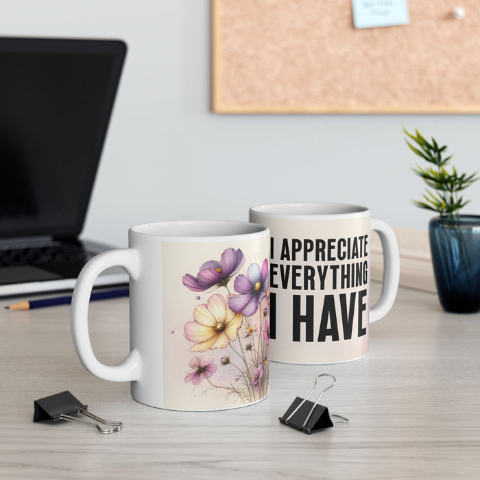 Inspirational Gratitude Mug – I Appreciate Everything I Have Coffee Cup Gift