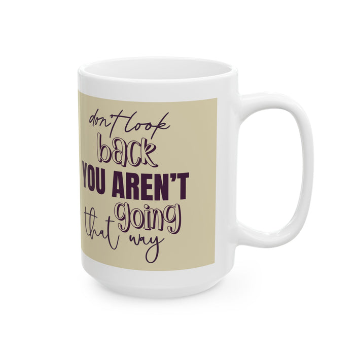 Inspirational Motivational Mug Don’t Look Back Coffee Cup Positive Gift Women